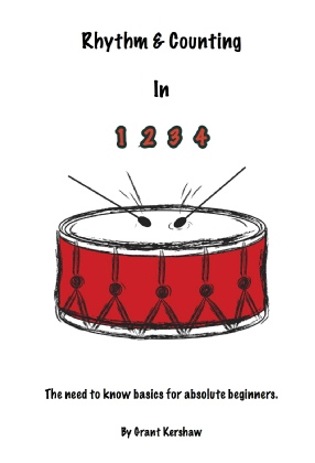 Beginners drum book. Rhythm & Counting in 1 2 3 4. By Grant Kershaw